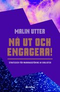 N ut och engagera! : strategier fr marknadsfring av bibliotek