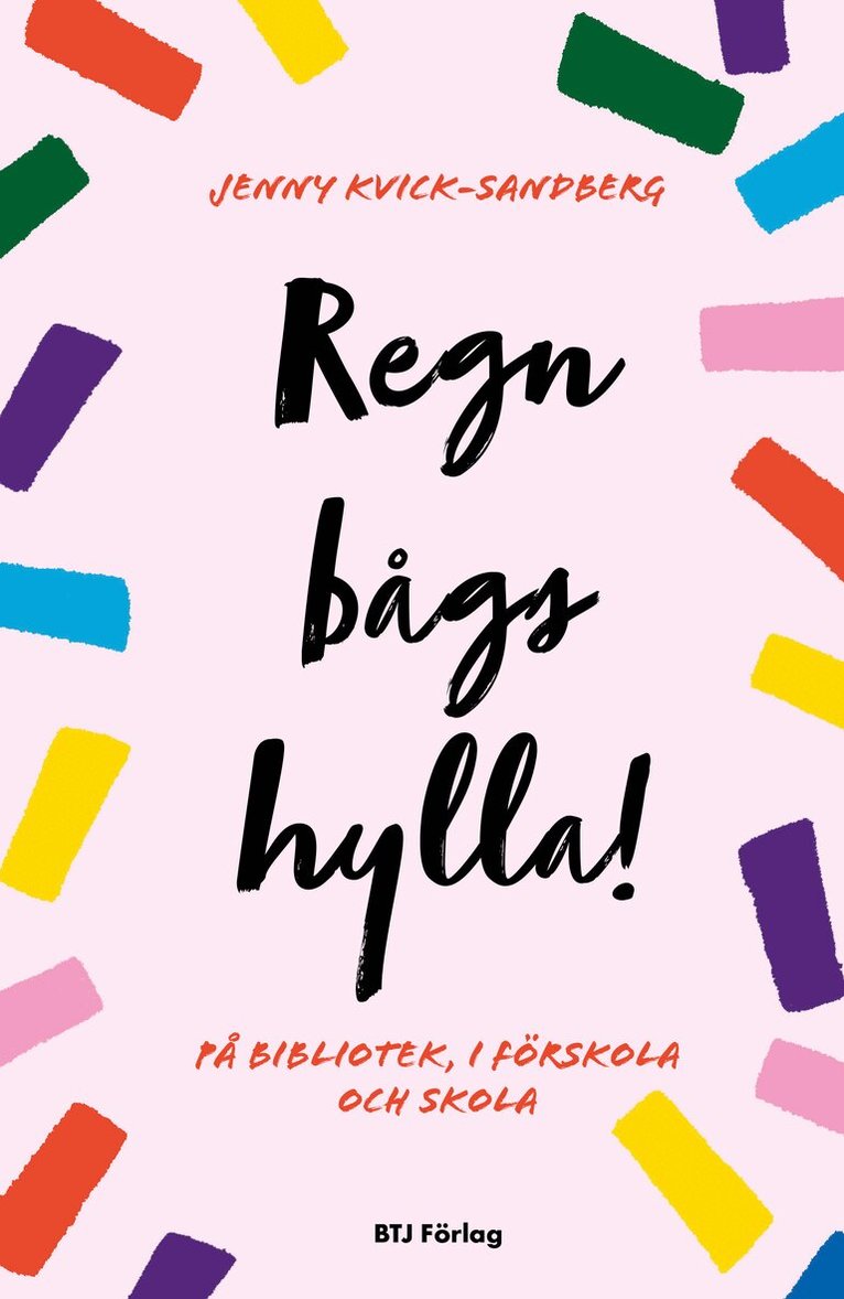 Jenny Kvick-Sandberg - Regnbågshylla! : på bibliotek, i förskola och skola, Häftad