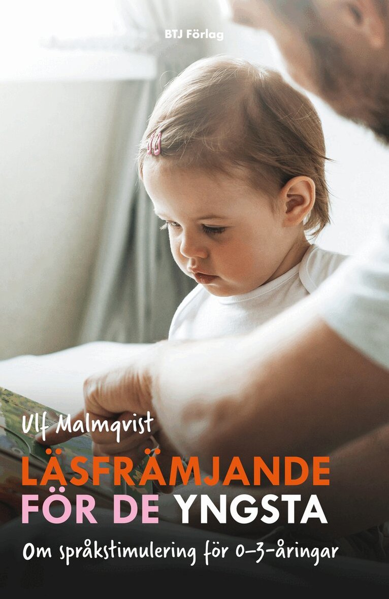 Ulf Malmqvist - Läsfrämjande för de yngsta : om språkstimulering för 0-3-åringar, Häftad