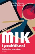 MIK i praktiken! : biblioteken visar vgen