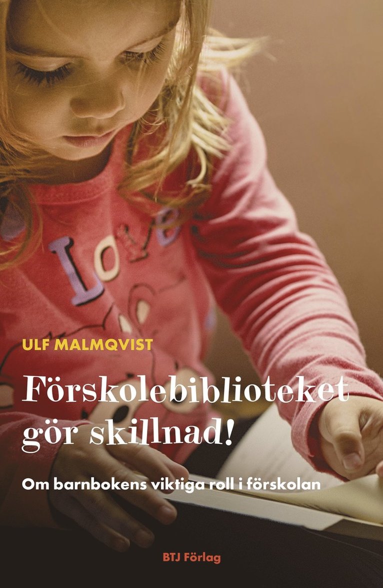Ulf Malmqvist - Förskolebiblioteket gör skillnad : Om barnbokens viktiga roll i förskolan, E-bok