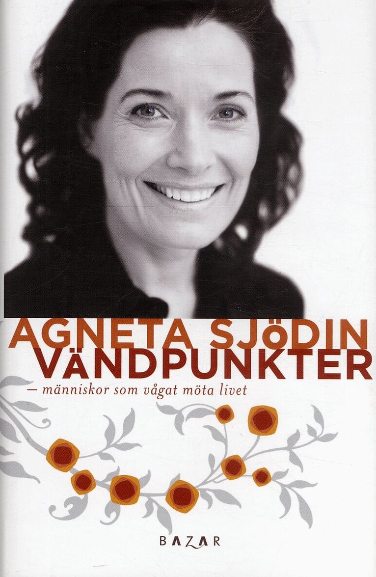 Agneta Sjödin - Vändpunkter : människor som vågat möta livet, Inbunden