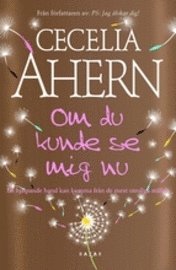 Cecelia Ahern - Om du bara kunde se mig, Häftad