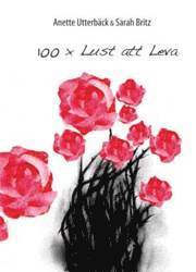 Anette Utterbäck, Sarah Britz - 100 X Lust att Leva, Häftad