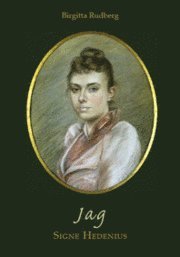 Birgitta Rudberg - Jag Signe Hedenius : släkterna Winbom - Hedenius under 1600-, 1700- och 1800-talen, Häftad