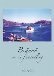 Alice Rörberg - Brännö : en ö i förvandling, Häftad