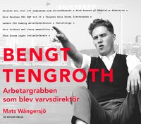 e-Bok Bengt Tengroth ? arbetargrabben som blev varvsdirektör