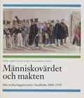 Mnniskovrdet och makten : om civiliseringsprocessen i Stockholm 1600-1850