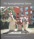 Till hyresgsternas bsta : Stockholmshem under sju decennier