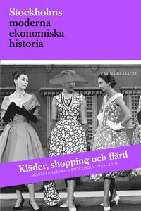 e-Bok Kläder, shopping och flärd  modebranschen i Stockholm 1945 2010