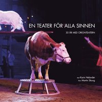 En teater fr alla sinnen : 30 r med Orionteatern