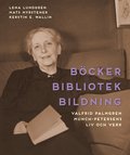 Bcker bibliotek bildning : Valfrid Palmgren Munch-Petersens liv och verk