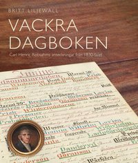 Vackra dagboken : Carl Henric Robsahms anteckningar frn 1830-talet