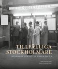 Tillflliga stockholmare : Mnniskor och mten under 600 r