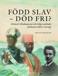 F�dd slav-d�d fri?: Richard Abrahamsson och tidigt anl�nda afrikaners �de
