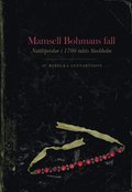 Mamsell Bohmans fall : nattlperskor i 1700-talets Stockholm