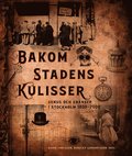 Bakom stadens kulisser : genus och gränser i Stockholm 1800-2000