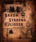 Bakom stadens kulisser : genus och grnser i Stockholm 1800-2000