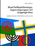 Bland bröllopsklänningar, begravningsvagnar och shoppingkvitton : judiska kvinnor i Stockholm under 150 år