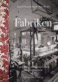 Fabriken : tyger, klder och kvinnors arbete under tvhundra r