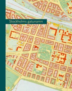 Per Anders Fogelström, Nils-Gustaf Stahre, Göran Sidenbladh, Lars Wikström, Börje Westlund, Gunnar Lundqvist, Jonas Ferenius - Stockholms gatunamn, E-bok
