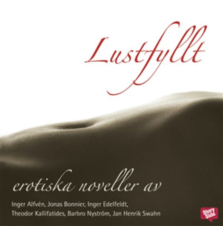Jan Henrik Swahn, Theodor Kallifatides, Jonas Bonnier, Inger Edelfeldt, Inger Alfvén, Barbro Nyström - Lustfyllt, Ljudbok