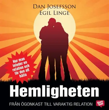 Dan Josefsson, Egil Linge - Hemligheten: från ögonkast till varaktig relation, Ljudbok. Tillgänglighet: Lägg till