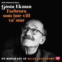 e-Bok Gösta Ekman Farbrorn som inte vill va  stor <br />                        Ljudbok