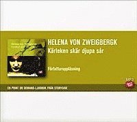 Helena von Zweigbergk - Kärleken skär djupa sår, CD-bok