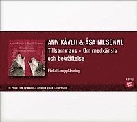 Åsa Nilsonne, Ann Kåver - Tillsammans - Om medkänsla och bekräftelse, CD-bok