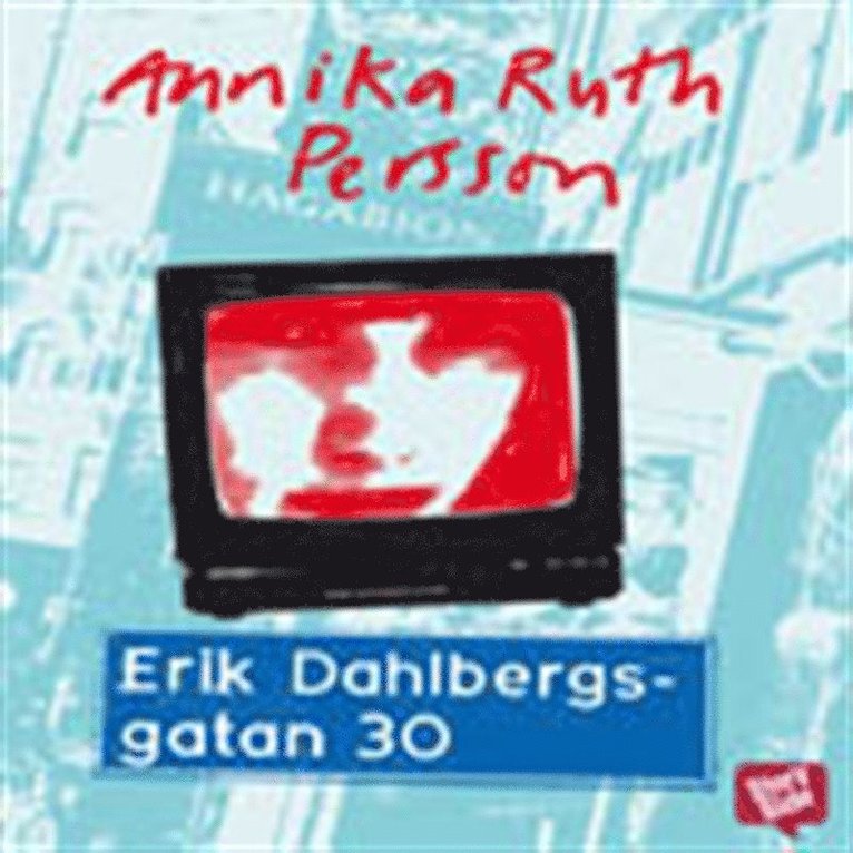 Annika Ruth Persson - Erik Dahlbergsgatan 30, Ljudbok