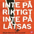 Inte p riktigt, inte p ltsas