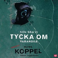 Kom ska vi tycka om varandra