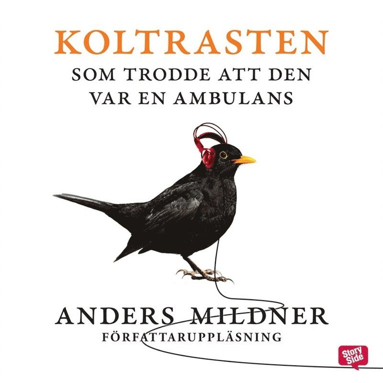 Anders Mildner - Koltrasten som trodde att den var en ambulans, Ljudbok