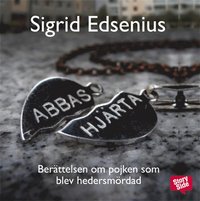 e-Bok Abbas hjärta  berättelsen om pojken som blev hedersmördad <br />                        Ljudbok