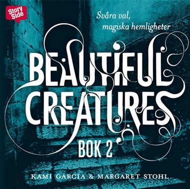 Kami Garcia, Margaret Stohl - Beautiful creatures Bok 2, Svåra val, magiska hemligheter, Ljudbok
