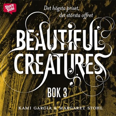 Kami Garcia, Margaret Stohl - Beautiful creatures Bok 3, Det högsta priset, det största offret, Ljudbok