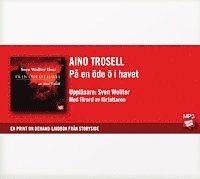 Aino Trosell - På en öde ö i havet, CD-bok