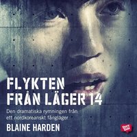 e-Bok Flykten från läger 14  den dramatiska rymningen från ett nordkoreanskt fångläger <br />                        Ljudbok