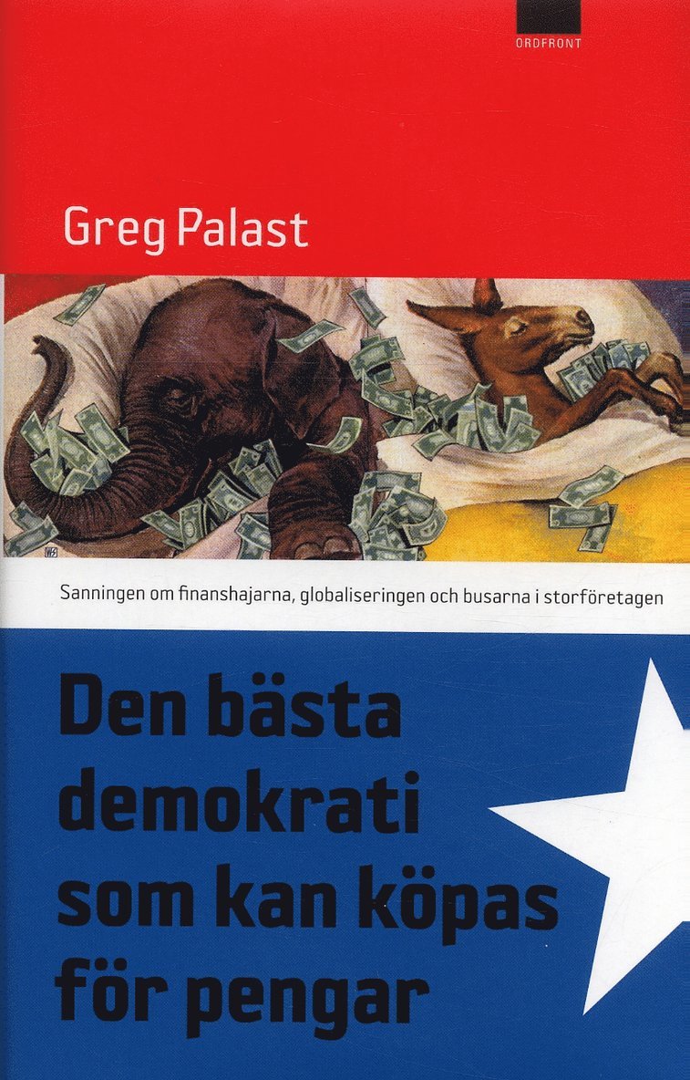 Greg Palast - Den bästa demokrati som kan köpas för pengar : sanningen om finanshajarna, globaliseringen och busarna i storföretagen, Inbunden. Tillgänglighet: Lägg i varukorg