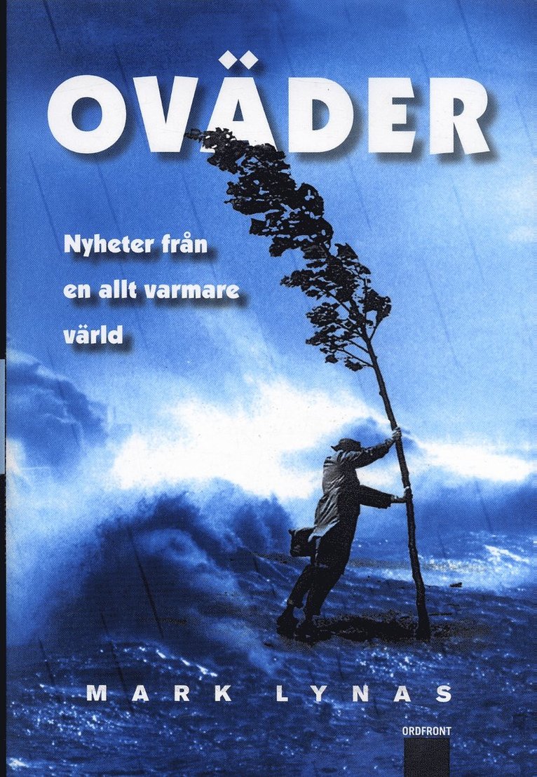 Mark Lynas - Oväder : nyheter från en allt varmare värld, Inbunden