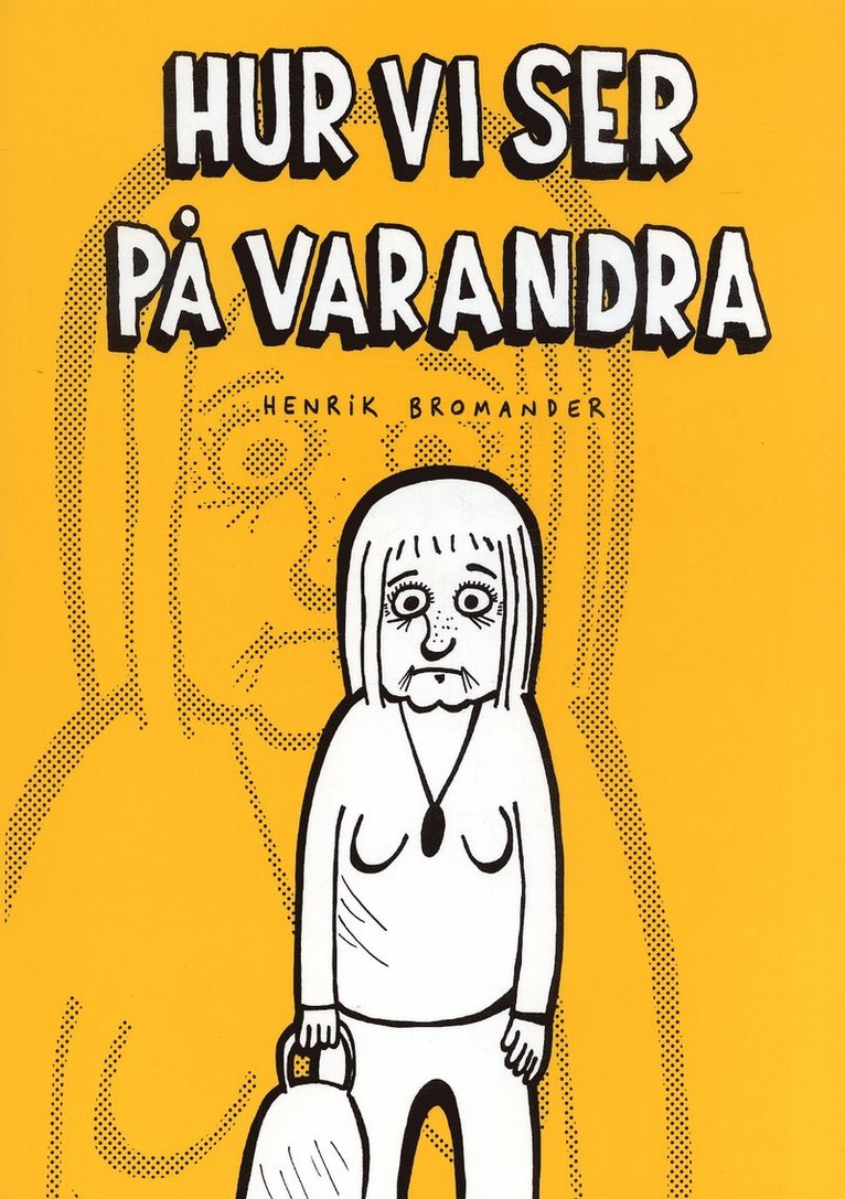 Henrik Bromander - Hur vi ser på varandra, Häftad