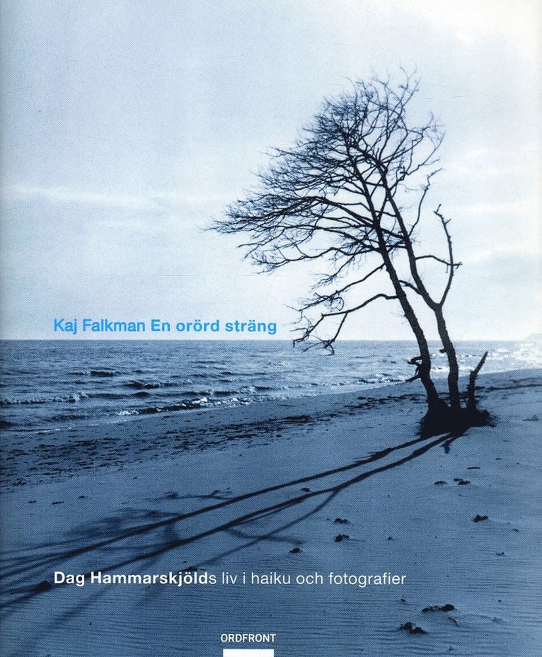 Kaj Falkman - En orörd sträng : Dag Hammarskjölds liv i haiku och fotografier, Inbunden
