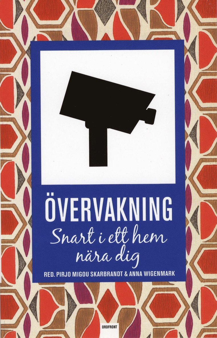Övervakning : snart i ett hem nära dig, Häftad