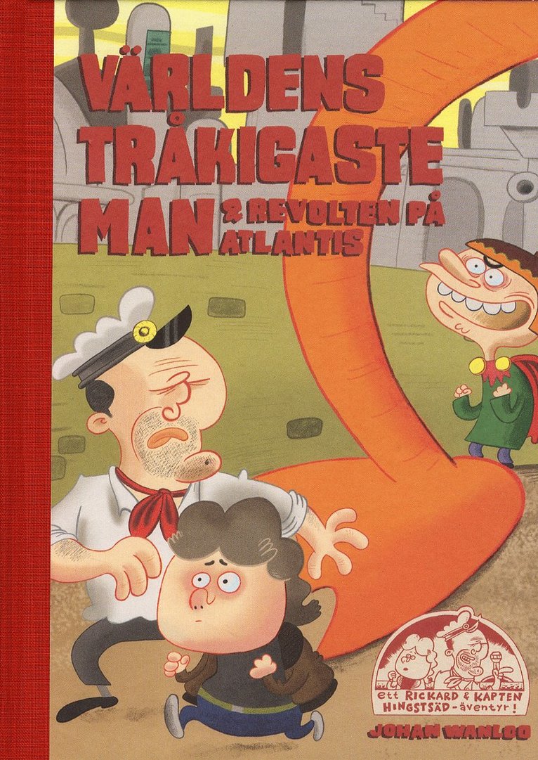 Johan Wanloo - Världens tråkigaste man & revolten på Atlantis, Inbunden