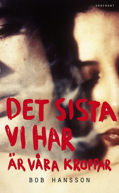 Bob Hansson - Det sista vi har är våra kroppar, Pocket