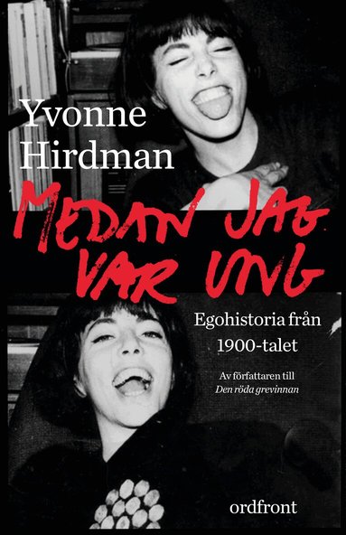 Yvonne Hirdman - Medan jag var ung : ego-historia från 1900-talet, Inbunden
