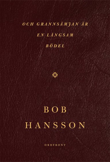 Bob Hansson - och grannsämjan är en långsam bödel, Inbunden
