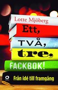 Ett, två, tre, fackbok! : från idé till framgång