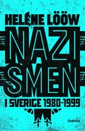 Nazismen i Sverige 1980-1999 : den rasistiska undergroundrörelsen: musiken, myterna, riterna